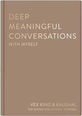 Deep Meaningful Conversations with Yourself: For Reflection, Healing and Growth by King, Vex