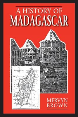 A History of Madagascar by Brown, Mervyn