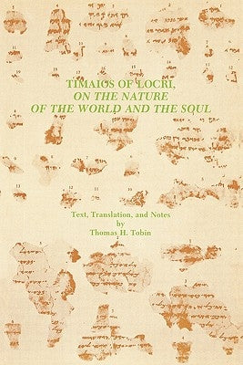 Timaios of Locri: On the Nature of the World and the Soul by Tobin, Thomas H.