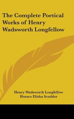 The Complete Poetical Works of Henry Wadsworth Longfellow by Longfellow, Henry Wadsworth