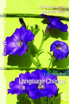 Understanding Language Change by Burridge, Kate