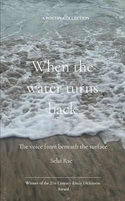 When The Water Turns Back by Rae, Selai