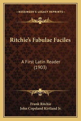 Ritchie's Fabulae Faciles: A First Latin Reader (1903) by Ritchie, Frank