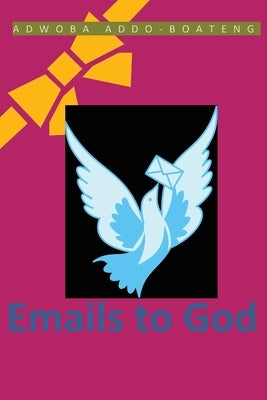 eMails To God by Addo-Boateng, Adwoba