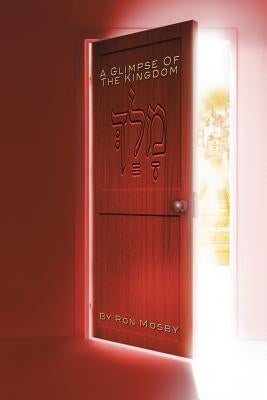A Glimpse of the Kingdom by Mosby, Ron