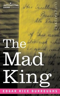 The Mad King by Burroughs, Edgar Rice