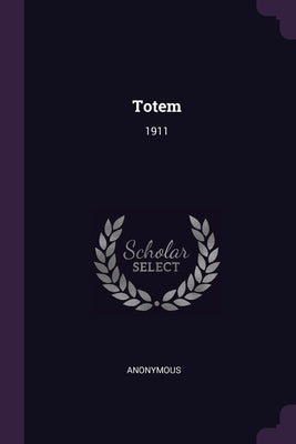 Totem: 1911 by Anonymous