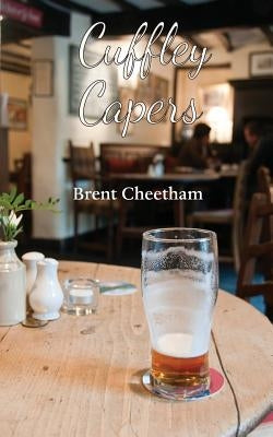 Cuffley Capers by Cheetham, Brent