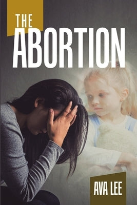 The Abortion by Lee, Ava