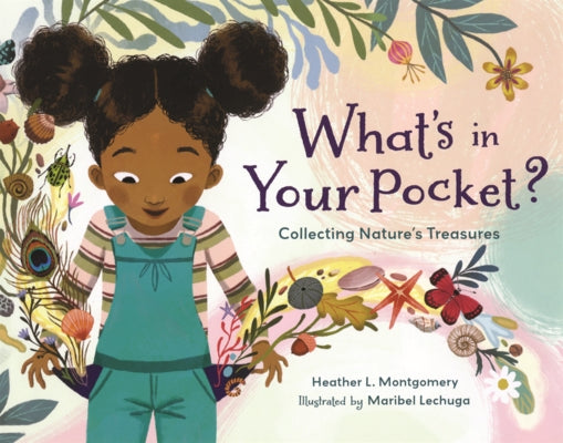 What's in Your Pocket?: Collecting Nature's Treasures by Montgomery, Heather L.