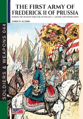 The first army of Frederick II of Prussia - Vol. 2 by Acerbi, Enrico