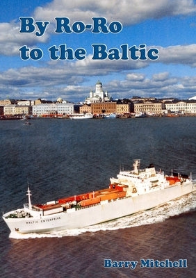 By Ro-Ro To The Baltic (2nd Edition) by Mitchell, Barry
