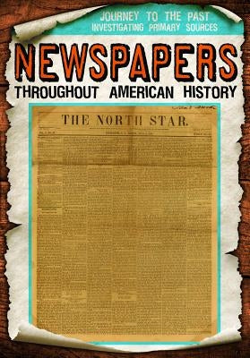 Newspapers Throughout American History by Keppeler, Jill