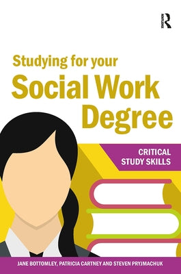 Studying for your Social Work Degree by Bottomley, Jane