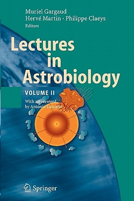 Lectures in Astrobiology: Volume II by Gargaud, Muriel
