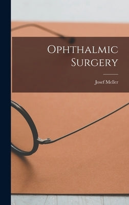 Ophthalmic Surgery by Meller, Josef