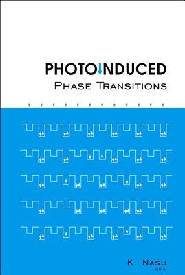 Photoinduced Phase Transitions by Nasu, Keiichiro