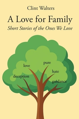 A Love for Family: Short Stories of the Ones We Love by Walters, Clint
