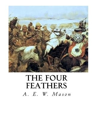 The Four Feathers by Mason, A. E. W.