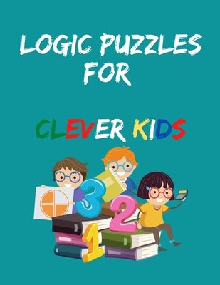 Logic Puzzles for Clever Kids: Play & Learn Toddler Activities Book, Wipe Clean Activity Books by Kids, Marin