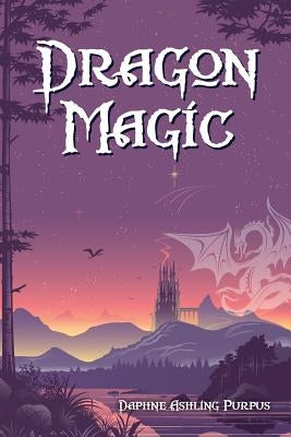 Dragon Magic by Purpus, Daphne Ashling