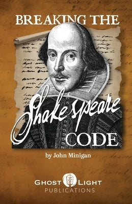 Breaking the Shakespeare Code by Minigan, John