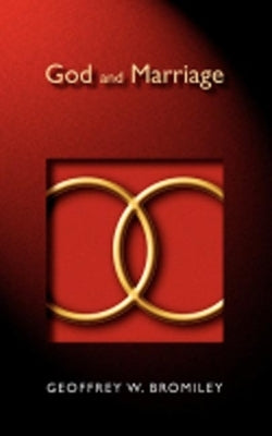 God and Marriage by Bromiley, Geoffrey W.