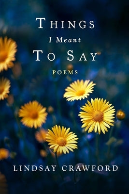 Things I Meant to Say by Crawford