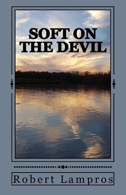 Soft on the Devil by Lampros, Robert