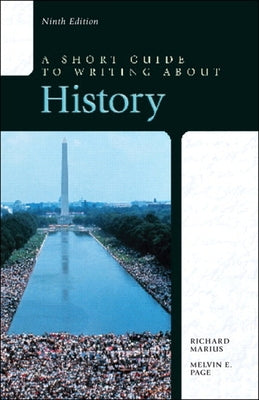 A Short Guide to Writing about History by Marius, Richard