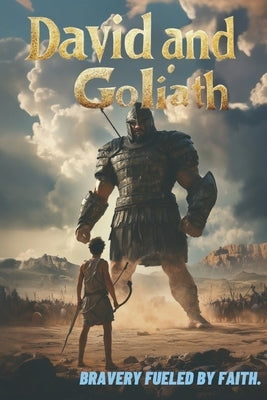 David and Goliath: Bravery Fueled By Faith by Sune, Beeti
