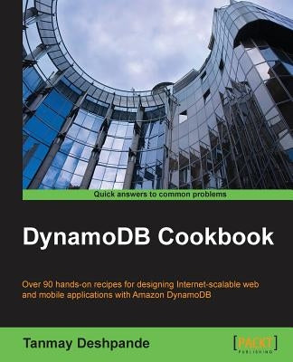 DynamoDB Cookbook by Deshpande, Tanmay