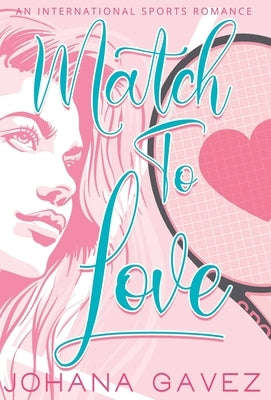 Match to Love by Gavez, Johana