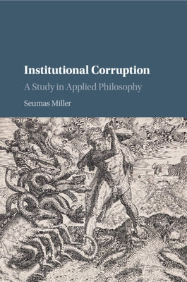 Institutional Corruption by Miller, Seumas