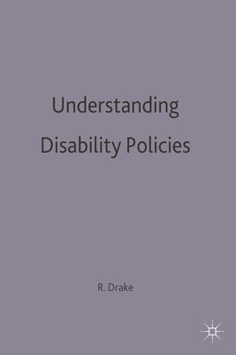 Understanding Disability Policies by Drake, Robert F.