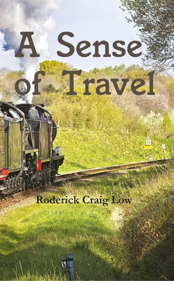 A Sense of Travel by Low, Roderick Craig