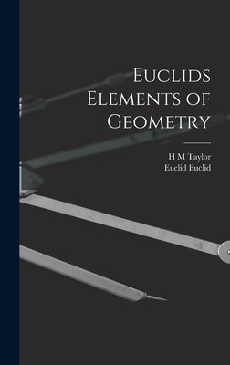Euclids Elements of Geometry by Euclid, Euclid