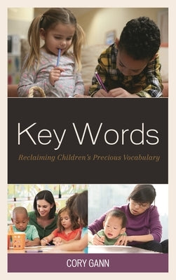 Key Words: Reclaiming Children's Precious Vocabulary by Gann, Cory