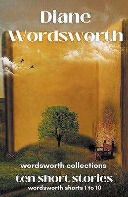 Ten Short Stories: Wordsworth Shorts 1 - 10 by Wordsworth, Diane