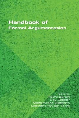 Handbook of Formal Argumentation by Baroni, Pietro