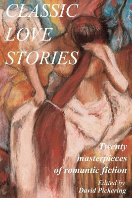 Classic Love Stories by Pickering, David