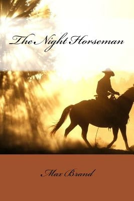 The Night Horseman Max Brand by Benitez, Paula