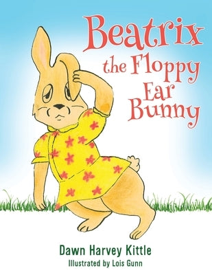 Beatrix the Floppy Ear Bunny by Kittle, Dawn Harvey