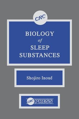Biology of Sleep Substances by Inoue, Shojiro