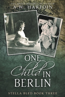 One Child in Berlin by Hartoin, A. W.