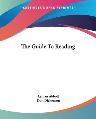 The Guide To Reading by Abbott, Lyman
