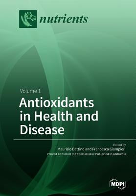 Antioxidants in Health and Disease: Volume 1 by Battino, Maurizio