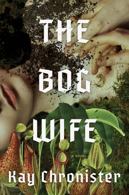 The Bog Wife by Chronister, Kay