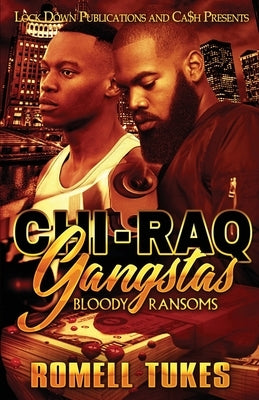 Chi'Raq Gangstas by Tukes, Romell