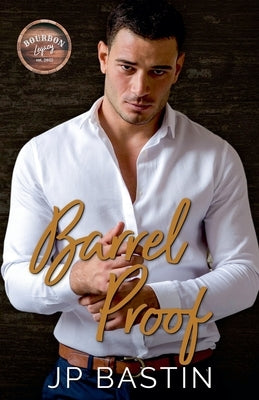 Barrel Proof by Bastin, J. P.